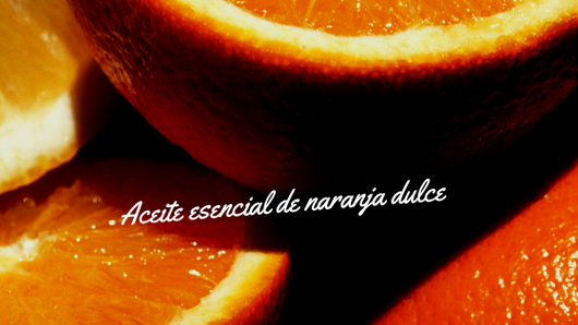 Aceite esencial de Naranja Dulce